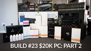 Build #23: $20K PC: Part 2