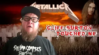 Legendary METALLICA Bass Player Cliff Burton TOUCHED ME!