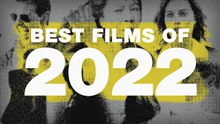 The Best Films Of 2022