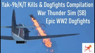 Yak-9 Kill Compilation - Epic WW2 Combat Flight Sim Dogfights & Shootdowns! War Thunder SB Gameplay