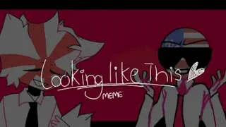 Looking like this meme|| countryhumans|| collab