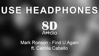 Mark Ronson - Find U Again ft. Camila Cabello (8D Audio)