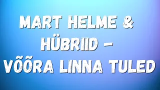 Mart Helme & Hübriid - Võõra linna tuled (lyrics/sõnadega)