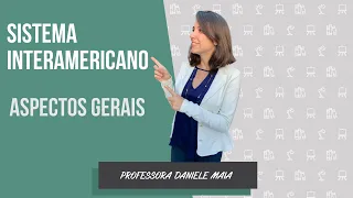 SISTEMA INTERAMERICANO: aspectos gerais | por Daniele Maia