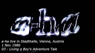 03   Living a Boy's Adventure Tale - a-ha - Live in Stadthalle, Wien, Austria 1986