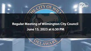 Regular Meeting of Wilmington City Council | 6/15/2023