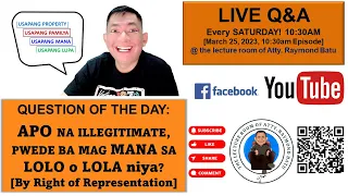 MANA ng APO na illegitimate sa kanyang lolo at lola! Live! Q&A March 25, 2023