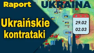 Raport Ukraina. Ukraińskie Kontrataki,  29.02.- 02.03.24.