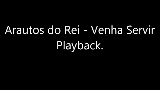 Arautos do Rei - Venha Servir - Play back.