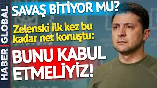 Rusya-Ukrayna Savaşı Bitiyor mu? Zelenski İlk Kez Bu Kadar Net Konuştu: Bunu Kabul Etmemiz Lazım