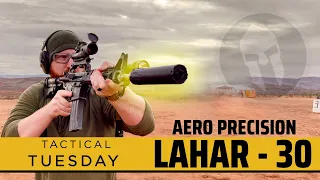 AERO PRECISION LAHAR - 30 REVIEW TACTICAL TUESDAY