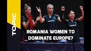 Romania women to dominate European table tennis scene?