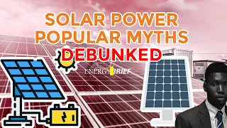 Solar Power Popular Myths Debunked