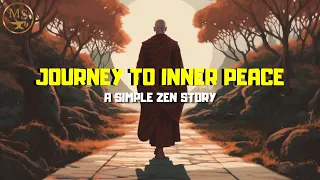 A ZEN MASTER'S JOURNEY TO INNER PEACE - Zen Story