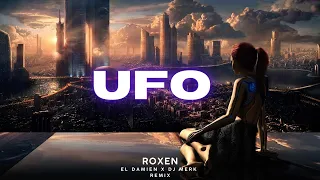 Roxen - UFO (El DaMieN x Dj Merk Remix)