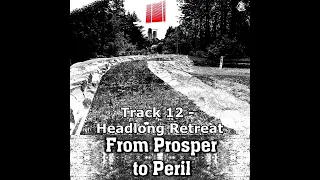 12 - Headlong Retreat - From Prosper to Peril - Isnert / Insert / InsertTitleHere