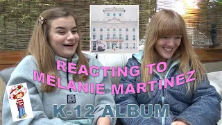 MELANIE MARTINEZ - K12 (ALBUM REACTION)