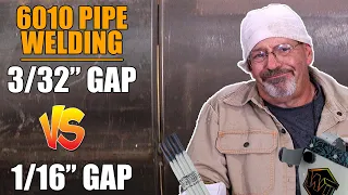 6010 Pipe Welding | 3/32" Gap VS 1/16" Gap