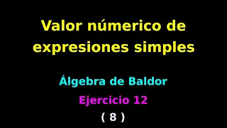 Álgebra de Baldor | Ejercicio 12 | Valor numérico expresiones compuestas (8).