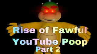 Rise Of Fawful Ytp Part 2