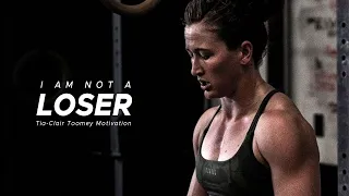 I AM NOT A LOSER - TIA CLAIRE TOOMEY - Motivational Fitness Video🔥