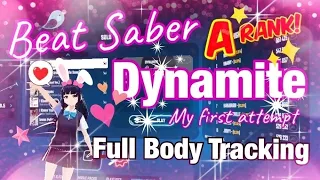 [Beat Saber] Dynamite - My First Attempt - A Rank! [Full Body Tracking]