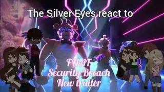 FNAF The Silver Eyes react to Security Breach trailer (october)