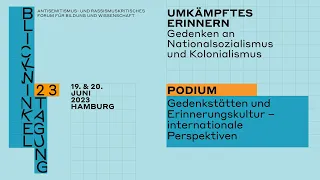 BLICKWINKELTAGUNG 23. Podium: Gedenkstätten und Erinnerungskultur - internationale Perspektiven