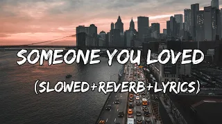 Someone You loved - Lewis Capaldi Song ( Slowed+Reverb+Lyrics )