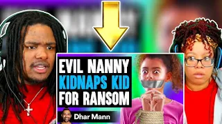 Will&Nakina Reacts | EVIL NANNY Kidnaps KID FOR RANSOM [SHOCKING!] | Dhar Mann