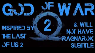 GOD of WAR 2 inspired by The Last of Us Part II and will not have a RAGNAROK subtitle