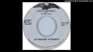 JAX Transit Authority - Life Is A Miracle