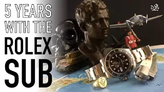 5 Years With The Submariner - How My Perceptions Of The Most Iconic Rolex Watch Have Changed