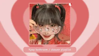 [𝐩𝐥𝐚𝐲𝐥𝐢𝐬𝐭]🌹 kpop bathroom / shower playlist ✨