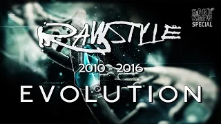 History of Rawstyle 2010 - 2016 "Rawstyle Evolution Megamix"