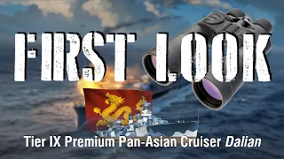 World of Warships - First Look Tier IX Premium Pan-Asian Cruiser Dalian