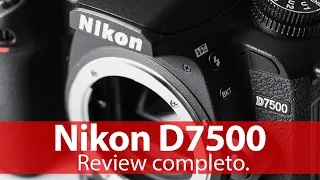 Review Nikon D7500 - uma DSLR completa, rápida e eficiente.