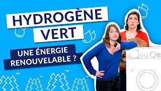 L'Hydrogène vert, l'énergie du futur ? | Le Déclic