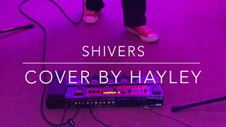 Shivers by Ed Sheeran, cover by Hayley