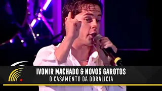 Ivonir Machado & Novos Garotos - O Casamento Da Doralicia - Vaneira Do Brasil (Ao Vivo)