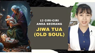 JIWA TUA (OLD SOUL) : MANUSIA YANG SUDAH REINKARNASI BERKALI-KALI? INI CIRI-CIRINYA