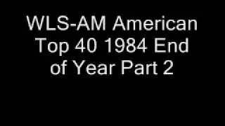 WLS-AM American Top 40 1984 End of Year Part 2.wmv