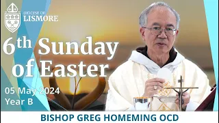 Catholic Mass Today Sixth Sunday of Easter 05 May 2024 Bishop Greg Homeming Lismore Australia