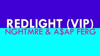 NGHTMRE & A$AP FERG // REDLIGHT (VIP) lyric video [ft. NFS Heat]