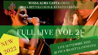 Full live 2022 [PART 2] "fie a manetta" Nossa Alma Canta Rosa Bittolo Bon & Renato Greco