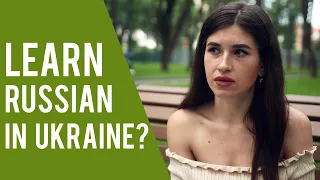 Should you learn Russian in Ukraine in 2021?