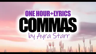 Commas by Ayra Starr (ONE HOUR + LYRICS)