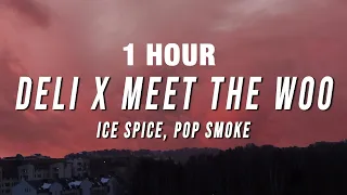 [1 HOUR] Ice Spice, Pop Smoke - Deli X Meet the Woo (TikTok Mashup) [Lyrics]