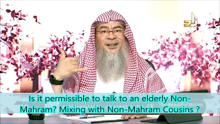 Is it permissible to talk to an elderly Non Mahram, what about cousins