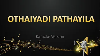 Othaiyadi Pathayila - Dhibu Ninan Thomas (Karaoke Version)